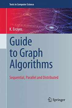 Guide to Graph Algorithms: Sequential, Parallel and Distributed (Texts in Computer Science)