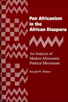 Pan Africanism in the African Diaspora: An Analysis of Modern Afrocentric Political Movements (African American Life)