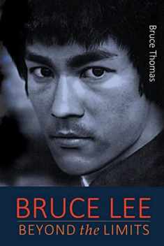 Bruce Lee: Beyond the Limits: ...his teaching for life (Bruce Lee: Teaching Series)