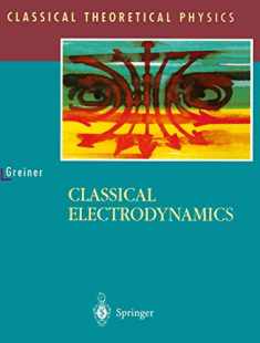 Classical Electrodynamics (Classical Theoretical Physics)