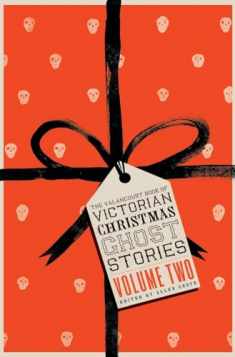 The Valancourt Book of Victorian Christmas Ghost Stories, Volume Two