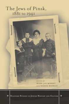 The Jews of Pinsk, 1881 to 1941 (Stanford Studies in Jewish History and Culture)