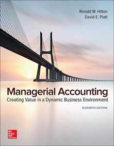 Managerial Accounting: Creating Value in a Dynamic Business Environment (IRWIN ACCOUNTING)