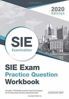 SIE Exam Practice Question Workbook: Seven Full-Length Practice Exams (2020 Edition)
