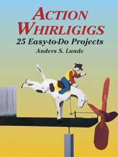 Action Whirligigs: 25 Easy-to-Do Projects (Dover Crafts: Woodworking)