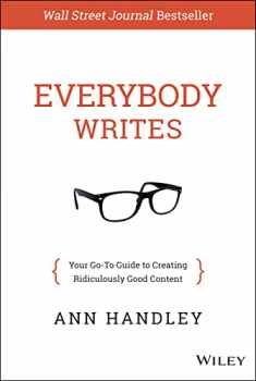 Everybody Writes: Your Go-To Guide for Creating Ridiculously Good Content