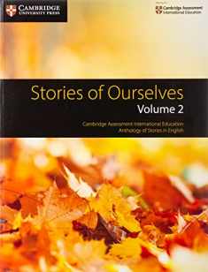 Stories of Ourselves: Volume 2: Cambridge Assessment International Education Anthology of Stories in English (Cambridge International IGCSE)