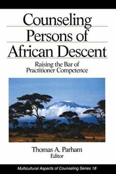 Counseling Persons of African Descent: Raising the Bar of Practitioner Competence (Multicultural Aspects of Counseling series)