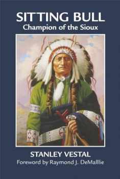 Sitting Bull: Champion of the Sioux (Volume 46) (The Civilization of the American Indian Series)