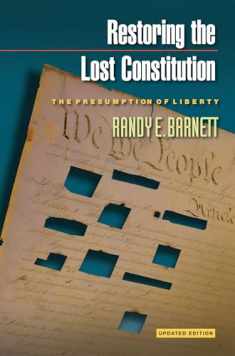 Restoring the Lost Constitution: The Presumption of Liberty
