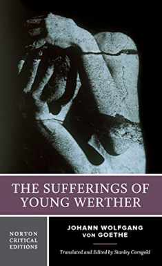 The Sufferings of Young Werther: A Norton Critical Edition (Norton Critical Editions)