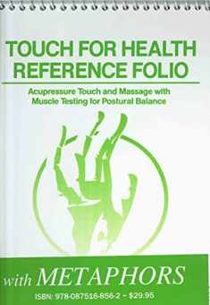 TOUCH FOR HEALTH Reference Pocket Folio with Chinese 5 Element Metaphors: Acupressure Touch and Massage with Muscle Testing for Postural Balance