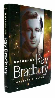 Becoming Ray Bradbury (Volume 1)