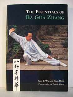 The Essentials of Ba Gua Zhang by Gao Ji Wu, Tom Bisio (2007) Paperback