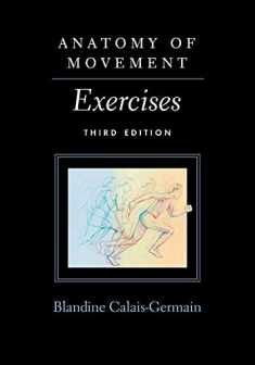 Anatomy of Movement: Exercises 3rd Edition