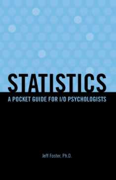 Statistics: A Pocket Guide for I/O Psychologists
