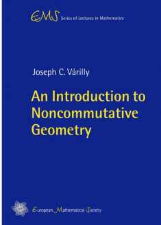 An Introduction to Noncommutative Geometry (EMS Series of Lectures in Mathematics)