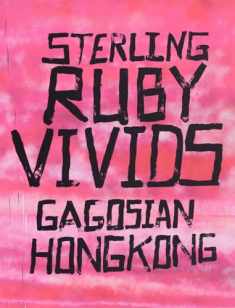 Sterling Ruby: Vivids