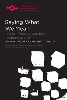Saying What We Mean: Implicit Precision and the Responsive Order (Studies in Phenomenology and Existential Philosophy)