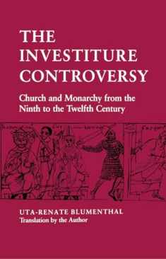 The Investiture Controversy: Church and Monarchy from the Ninth to the Twelfth Century (The Middle Ages Series)
