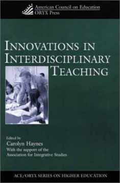Innovations in Interdisciplinary Teaching: (American Council on Education Oryx Press Series on Higher Education)
