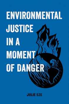 Environmental Justice in a Moment of Danger (American Studies Now: Critical Histories of the Present) (Volume 11)