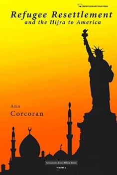 Refugee Resettlement and the Hijra to America (Civilization Jihad Reader Series)