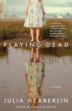 Playing Dead: A Novel