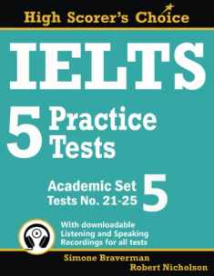 IELTS 5 Practice Tests, Academic Set 5: Tests No. 21-25 (High Scorer's Choice)