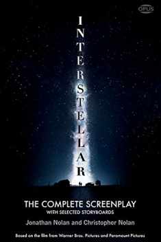 Interstellar: The Complete Screenplay with Selected Storyboards (Opus Screenplay Series)