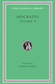 Isocrates II: On the Peace. Areopagiticus. Against the Sophists. Antidosis. Panathenaicus (Loeb Classical Library, No. 229) (English and Greek Edition)