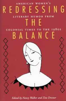 Redressing the Balance: American Women's Literary Humor from Colonial Times to the 1980s