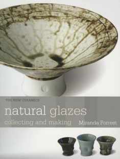 Natural Glazes: Collecting and Making (The New Ceramics)
