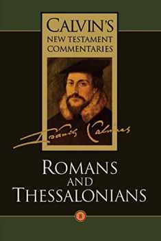 Calvin's New Testament Commentaries, Volume 8: Romans and Thessalonians