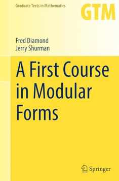 A First Course in Modular Forms (Graduate Texts in Mathematics, Vol. 228) (Graduate Texts in Mathematics, 228)