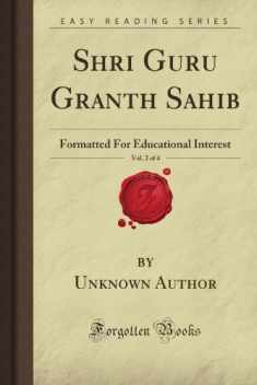 Shri Guru Granth Sahib, Vol. 2 of 4: Formatted For Educational Interest (Forgotten Books)