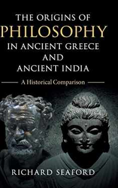 The Origins of Philosophy in Ancient Greece and Ancient India: A Historical Comparison