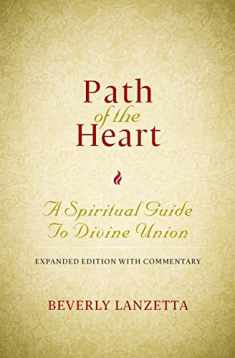 Path of the Heart: A Spiritual Guide to Divine Union, Expanded Edition with Commentary