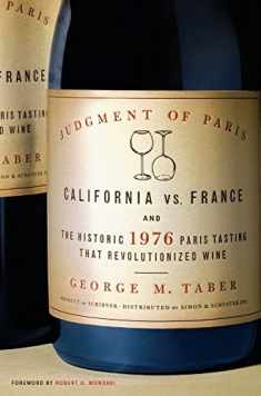 Judgment of Paris: California vs. France & the Historic 1976 Paris Tasting That Revolutionized Wine (A Gift for Wine Lovers)