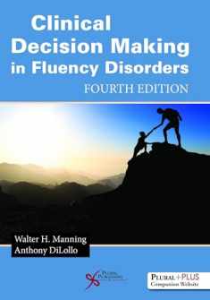 Clinical Decision Making in Fluency Disorders, Fourth Edition