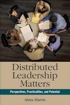 Distributed Leadership Matters: Perspectives, Practicalities, and Potential