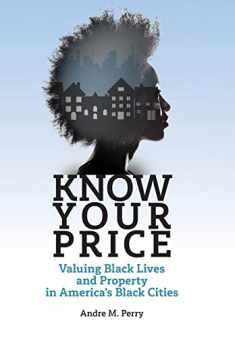 Know Your Price: Valuing Black Lives and Property in America’s Black Cities