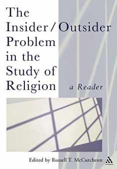 The Insider/Outsider Problem in the Study of Religion: A Reader (Controversies in the Study of Religion)