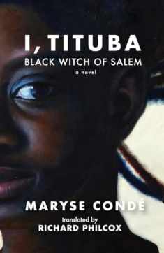 I, Tituba, Black Witch of Salem (CARAF Books: Caribbean and African Literature Translated from French)