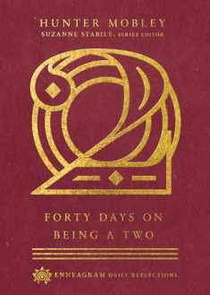 Forty Days on Being a Two (Enneagram Daily Reflections)