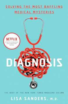 Diagnosis: Solving the Most Baffling Medical Mysteries