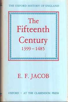 The Fifteenth Century, 1399-1485 (Oxford History of England)