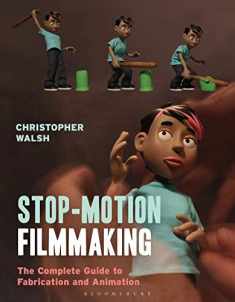 Stop Motion Filmmaking: The Complete Guide to Fabrication and Animation (Required Reading Range)