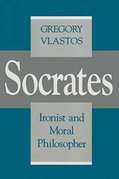 Socrates, Ironist and Moral Philosopher (Cornell Studies in Classical Philology, 50)