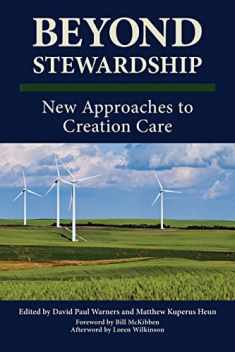 Beyond Stewardship: New Approaches to Creation Care